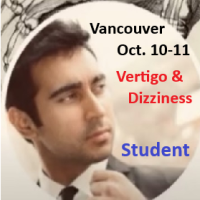 Dizziness & Vertigo - Vancouver, Oct. 10-11   FULL WEEKEND - SPRING SALE Ends June 1 - STUDENT